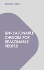 Nathanaël Amah: Unreasonable choices for reasonable people, Buch