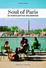 Titel: Soul of Paris. Untertitel: 30 einzigartige Erlebnisse. Menschen entspannen sich auf grünen Stühlen am Wasser.