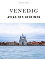 "Jonglez Verlag. Venedig. Atlas des Geheimen." zeigt Venedig mit einer Kirche am Wasser vor einem wolkigen Himmel.