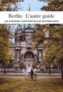 "Berlin - L’autre guide: Les adresses confidentielles des Berlinois." Ein Radfahrer vor einer großen, alten Kuppelkirche im Herbst.