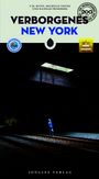 "Verborgene New York" Buchcover. Ein Mann steht auf Bahngleisen in einem dunklen Tunnel, Licht fällt von oben ein.