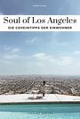 Soul of Los Angeles: Geheimtipps der Einwohner. André Michel. Blick über Stadt, Person mit ausgebreiteten Armen am Pool.
