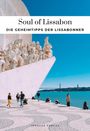 Oben Text: "Soul of Lissabon, Die Geheimtipps der Lissabonner." Unten: Menschen vor großem Denkmal an der Küste.
