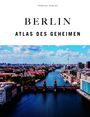 JONGLEZ VERLAG. BERLIN. ATLAS DES GEHEIMEN. Ansicht der Oberbaumbrücke und Skyline von Berlin unter blauem Himmel.