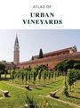 Text: "ATLAS OF URBAN VINEYARDS". Eine Reihe von Weinstöcken vor einem historischen Gebäude mit hohem Turm.