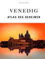 Thomas Jonglez: Venedig Atlas des Geheimen, Buch