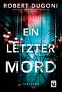 Robert Dugoni: Ein letzter Mord, Buch