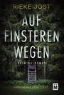 Rieke Jost: Auf finsteren Wegen, Buch