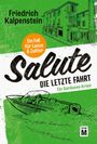 Friedrich Kalpenstein: Salute - Die letzte Fahrt, Buch