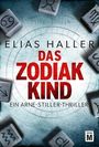 "Das Zodiak-Kind" von Elias Haller, ein Arne-Stiller-Thriller. Zodiac-Symbole auf grauen Würfeln im Hintergrund.