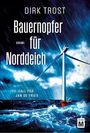 Dirk Trost: Bauernopfer für Norddeich, Buch