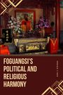 Earl J. Stevens: Foguangsi's Political and Religious Harmony, Buch