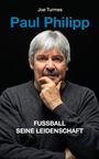 "Joe Turmes. Paul Philipp. FUSSBALL SEINE LEIDENSCHAFT." Porträt eines älteren Mannes mit grauem Haar und Schnurrbart.