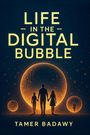 Tamer Badawy: Life in the Digital Bubble, Buch
