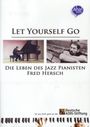 Katja Duregger: Let Yourself Go - Die Leben des Jazz Pianisten Fred Hersch, DVD