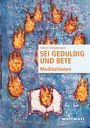 Text: "Johnson Gnanabaranam, SEI GEDULDIG UND BETE, Meditationen." Illustration: Gesichter und Flammen auf blauem Hintergrund.