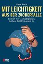 Peter Ruck: Mit Leichtigkeit aus der Zuckerfalle, Buch