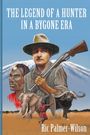 Richard Palmer-Wilson: The legend of a hunter in a bygone era, Buch