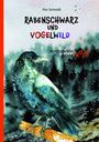 Flor Schmidt: Rabenschwarz und vogelwild, Buch