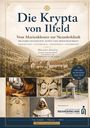 „Die Krypta von Ilfeld: Vom Marienkloster zur Neanderklinik. Ein Buchcover mit Klosterdarstellungen und Mönch.“