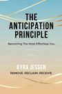 Kyra Jessen: THE ANTICIPATION PRINCIPLE - Becoming The Most Effortless You, Buch