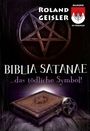 Roland Geisler: Biblia Satanae...das tödliche Symbol!, Buch