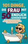 "101 Dinge, die Frau mit 50 endlich genießen darf". Illustration: Frau in Badewanne mit Sekt und Gummiente.