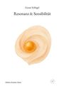 Gunar Schlegel: Resonanz & Sensibilität, Buch