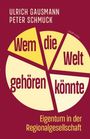 Text in einem Kreisdiagramm: "Wem die Welt gehören könnte". Darunter: "Eigentum in der Regionalgesellschaft".