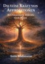 Texte: "Die leise Kraft von Affirmationen. Aus Gedanken werden neue Wege. Sven Maßmann." 

Illustration: Ein leuchtender Baum in einer magischen Szenerie.