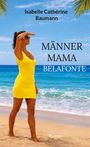 Isabelle Cathérine Baumann, MÄNNER MAMA BELAFONTE, Roman. Frau im gelben Kleid am Strand, Hand über den Augen.