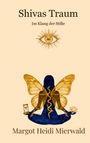"Shivas Traum. Im Klang der Stille. Margot Heidi Mierwald." Illustration: Eine blaue Figur mit Schmetterlingsflügeln, Sanduhr, Lotus.