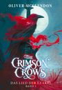 Text: "Oliver McClendon", "The Crimson Crows", "Das Lied der Ezakel", "Band I". Rabe auf E-Gitarre vor Vollmond.