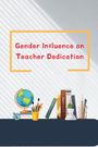 Sunil Agarwal: Gender Influence on Teacher Dedication, Buch