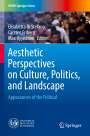 : Aesthetic Perspectives on Culture, Politics, and Landscape, Buch