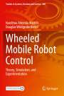 Douglas Wildgrube Bertol: Wheeled Mobile Robot Control, Buch