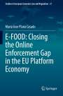 Maria Jose Plana Casado: E-FOOD: Closing the Online Enforcement Gap in the EU Platform Economy, Buch