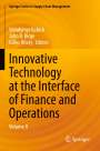 : Innovative Technology at the Interface of Finance and Operations, Buch