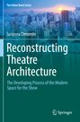 Susanna Clemente: Reconstructing Theatre Architecture, Buch