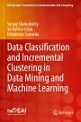 Sanjay Chakraborty: Data Classification and Incremental Clustering in Data Mining and Machine Learning, Buch