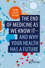 Harald H. H. W. Schmidt: The end of medicine as we know it - and why your health has a future, Buch