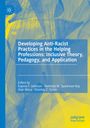 : Developing Anti-Racist Practices in the Helping Professions: Inclusive Theory, Pedagogy, and Application, Buch