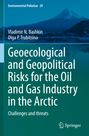 Olga ¿. Trubitsina: Geoecological and Geopolitical Risks for the Oil and Gas Industry in the Arctic, Buch