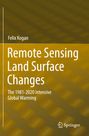 Felix Kogan: Remote Sensing Land Surface Changes, Buch