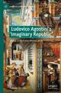 Antonio Donato: Ludovico Agostini¿s 'Imaginary Republic', Buch