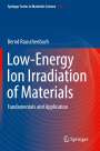 Bernd Rauschenbach: Low-Energy Ion Irradiation of Materials, Buch