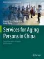 Xiaoping Shen: Services for Aging Persons in China, Buch