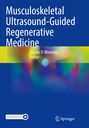 : Musculoskeletal Ultrasound-Guided Regenerative Medicine, Buch