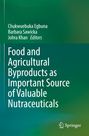 : Food and Agricultural Byproducts as Important Source of Valuable Nutraceuticals, Buch