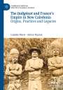 Adrian Muckle: The Indigénat and France¿s Empire in New Caledonia, Buch